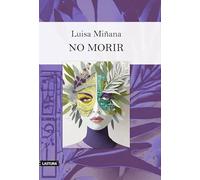 NO MORIR | Luisa Miñana