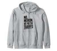 No Moron We Pay The Tariffs Humor Divertido Sudadera con Capucha