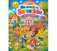 No mundo do Sorvetinho: Livro de Colorir Infantil com Personagens Fofinhos, Animais e Aventuras