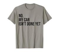 No My Car is Not Ready Mecánico Divertido Camiseta