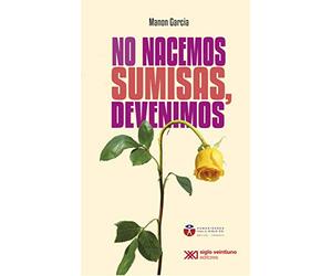 No nacemos sumisas, Devenimos (FILOSOFIA)