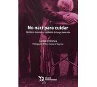 No nací para cuidar