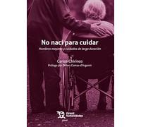 "No nací para cuidar". Hombres mayores y cuidados de larga duración (Plural)