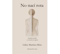 No nací rota: Identidad, pérdida y la decisión de elegirme