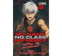 No name. No Class. No Mercy.: LitRPG saga of survival, identity, and vengeance. (The Forgotten Class)