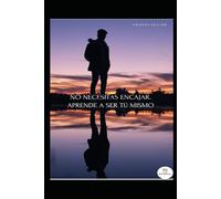 No necesitas encajar. Aprende a ser tú mismo