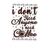 No necesito a nadie, necesito café, tipografía de café. Calcomanías de pared 57.6x80.3cm Cultura del tatuaje Café