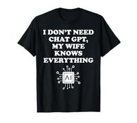 No necesito chatear GPT Mi esposa sabe todo marido hombres Camiseta
