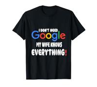 No Necesito Google Mi Esposa Sabe Todo Historia verdadera Camiseta