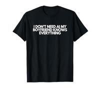 No Necesito IA Mi Novio Sabe Todo Divertido Meme Gag Camiseta
