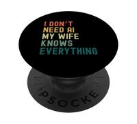 No Necesito Inteligencia Artificial, mi Esposa lo Sabe Todo: Divertido, Familiar, Retro PopSockets PopGrip Adhesivo