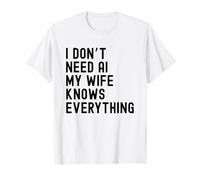 No Necesito Inteligencia Artificial, mi Esposa lo Sabe Todo, Familia Divertida Camiseta