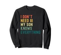 No Necesito Inteligencia Artificial, mi Hijo lo Sabe Todo: Divertido, Familiar, Retro Sudadera