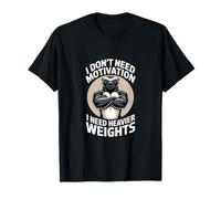 No Necesito motivación, Necesito Pesos más Pesados Camiseta