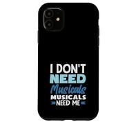 No necesito musicales, Need Me, amante de la música Carcasa para iPhone 11