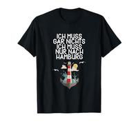 No necesito nada, solo tengo que ir a Hamburgo Camiseta