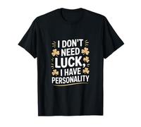 No Necesito Suerte Tengo Personalidad Shamrock Camiseta