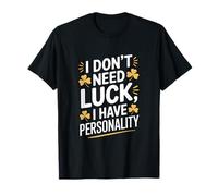 No Necesito Suerte Tengo Personalidad Shamrock Camiseta