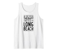 No Necesito Terapia Necesito IR a Long Beach California Camiseta sin Mangas