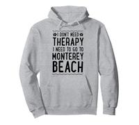 No Necesito Terapia Necesito IR a Monterey Beach Sudadera con Capucha