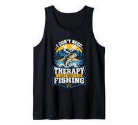 No Necesito Terapia Solo Necesito IR a Pescar Camiseta sin Mangas
