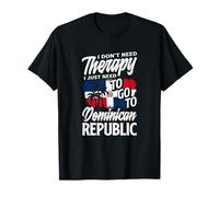 No Necesito Terapia Solo Necesito IR a República Dominicana Camiseta