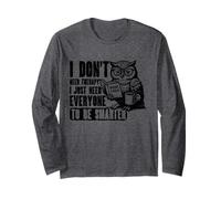 No Necesito Terapia, Solo Necesito Que Todos Sean más Inteligentes búho Manga Larga