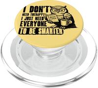 No Necesito Terapia, Solo Necesito Que Todos Sean más Inteligentes búho PopSockets PopGrip para MagSafe