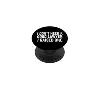 No Necesito un Buen Abogado Crié a un Graduado de la Facultad de Derecho PopSockets PopGrip Adhesivo
