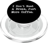 No necesito un descanso, solo café Citas divertidas para carpintería PopSockets PopGrip para MagSafe
