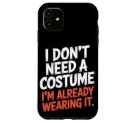 No necesito un disfraz que ya lo llevo Halloween Carcasa para iPhone 11