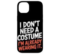 No necesito un disfraz que ya lo llevo Halloween Carcasa para iPhone 14 Plus