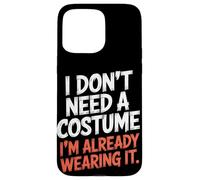 No necesito un disfraz que ya lo llevo Halloween Carcasa para iPhone 15 Pro Max