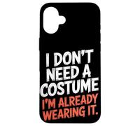 No necesito un disfraz que ya lo llevo Halloween Carcasa para iPhone 16 Plus