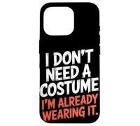 No necesito un disfraz que ya lo llevo Halloween Carcasa para iPhone 16 Pro