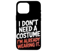 No necesito un disfraz que ya lo llevo Halloween Carcasa para iPhone 16 Pro Max