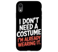 No necesito un disfraz que ya lo llevo Halloween Carcasa para iPhone XR