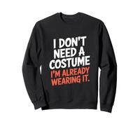 No necesito un disfraz que ya lo llevo Halloween Sudadera
