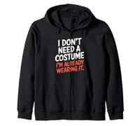 No necesito un disfraz que ya lo llevo Halloween Sudadera con Capucha