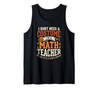 No Necesito un Disfraz, Soy Profesor de matemáticas, Trabajo Aterrador para Halloween Camiseta sin Mangas