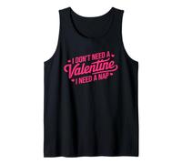 NO Necesito UN VALENTÍN Necesito UNA Siesta | Funny Anti Valentine Camiseta sin Mangas