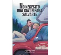 No necesito una razón para salvarte: romance LGTB compañeros de trabajo en ciudad pequeña (Winter Falls)