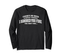 No Need Repeat Yourself I Ignored You Funny Diciendo Mujeres Hombres Manga Larga