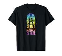 No Need To Fear Aunt Nancy Is Here Nombre Rainbow Auntie Camiseta