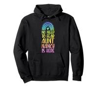 No Need To Fear Aunt Nancy Is Here Nombre Rainbow Auntie Sudadera con Capucha