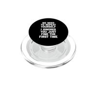 No Need To Repeat Yourself, I Ignored You Just Fine - Divertido PopSockets PopGrip para MagSafe