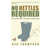 No Nettles Required: The Reassuring Truth About Wildlife Gardening