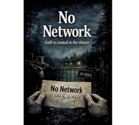 No Network: Guilt is created in the silence: 29