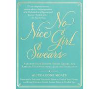 No Nice Girl Swears: Notes on High Society, Social Graces, and Keeping Your Wits from a Jazz-Age Debutante