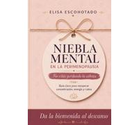 No, no estás perdiendo la cabeza: Niebla mental en la perimenopausia: guía clara para recuperar concentración, energía y calma (Afrontar la perimenopausia)